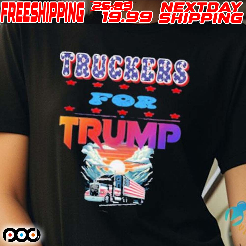 Truckers For Trump 2024 Truck Drivers Quote Shirt Truckers For Trump 2024 Truck Drivers Quote Shirt