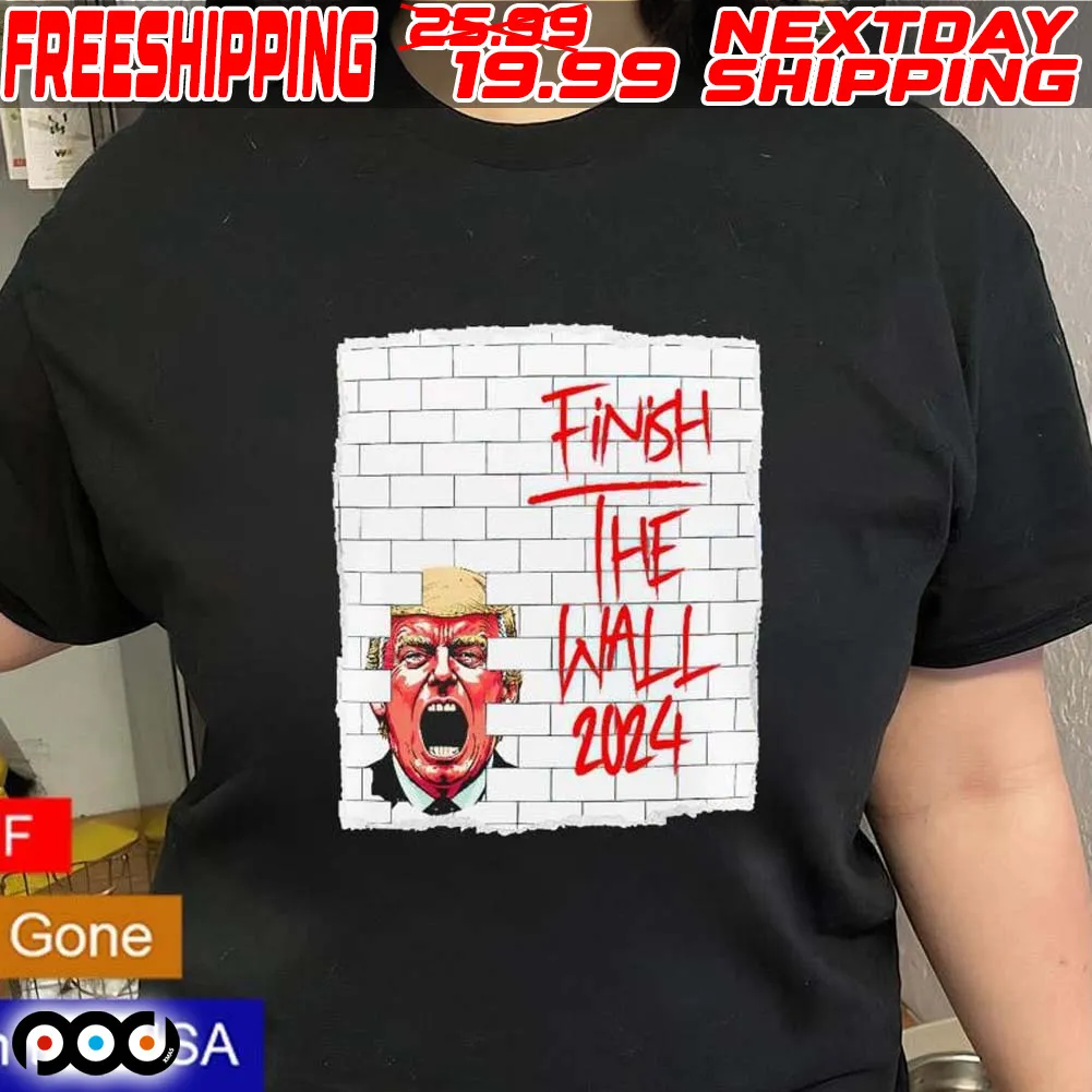 Trump Finish The Wall 2024 Shirt