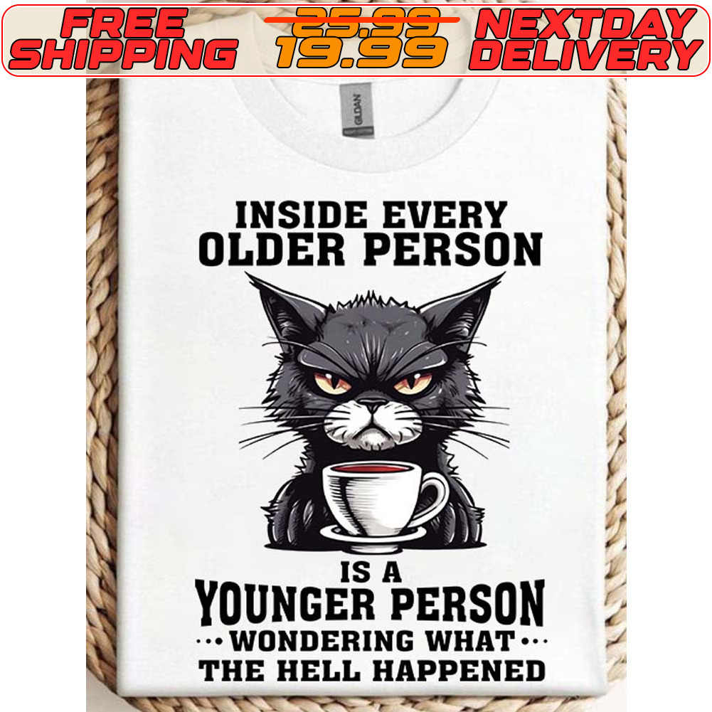 Cat Inside Every Older Person Is A Younger Person
Wondering What The Hell Happened Shirt Cat Inside Every Older Person Is A Younger Person Wondering What The Hell Happened Shirt