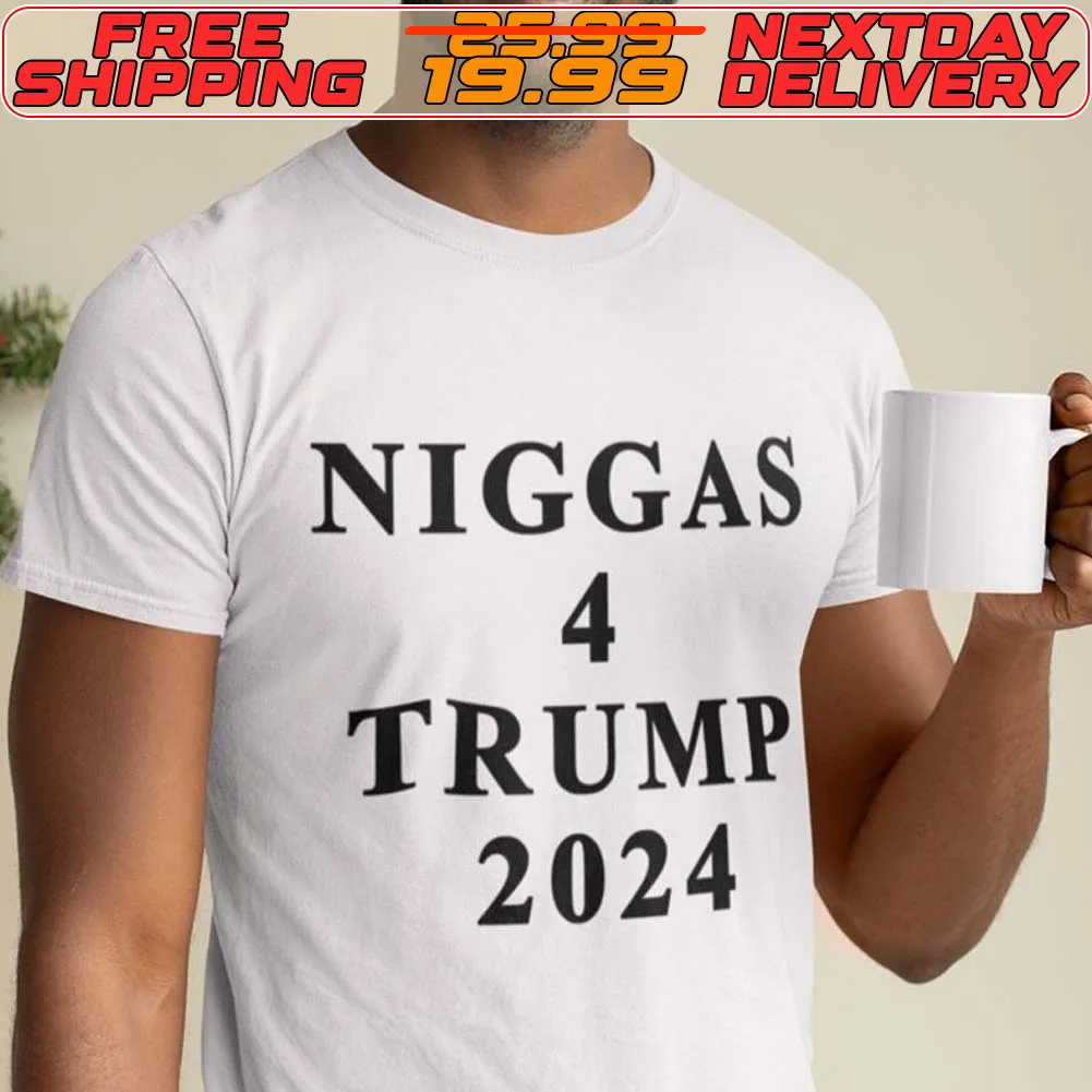 Niggas 4 Trump 2024 Shirt
