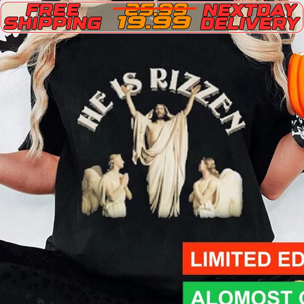 Jesus He Is Rizzen Shirt