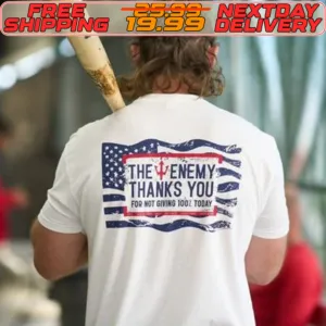 American Flag The Enemy Thanks You shirt