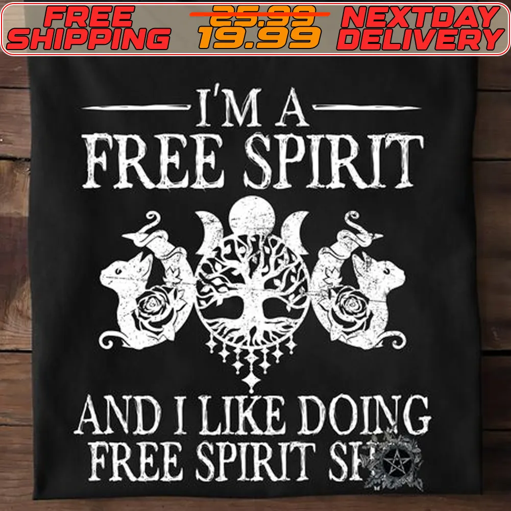 I'm A Free Spirit And I Like Doing Free Spirit Shirt