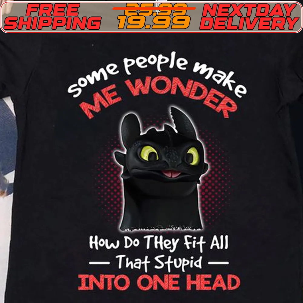 Cat Some People Make Me Wonder How Do They Fit All That Stupid Into One Head Shirt