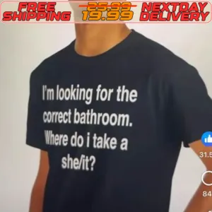 I'm Looking For The Correct Bathroom Where Do I Take A She It Shirt