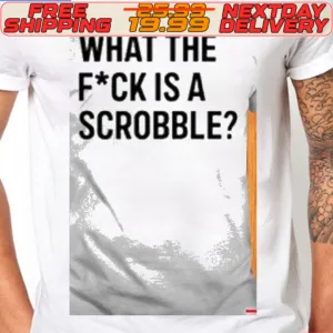 What The Fuck Is A Scrobble Shirt