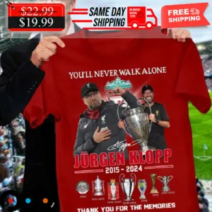 You Will Never Walk Alone Jurgen Klopp 2015-2024 Thank You For The Memories Shirt