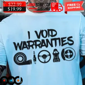 Mechanic Garage Automotive Off-Road Race I Void Warranties Shirt