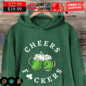 Cheers Fuckers St Patrick Day Shamrock Lucky Shirt