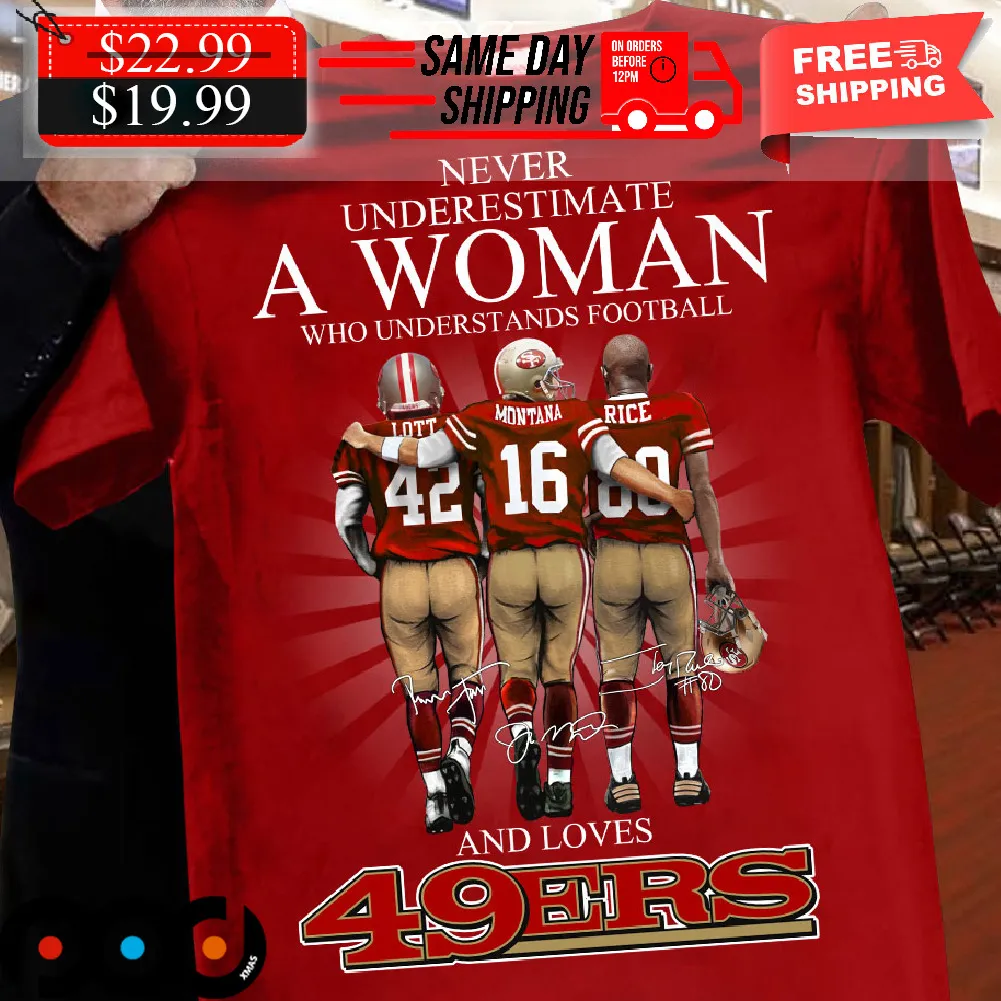 Ronnie Lott Montana And Rice Never Underestimate Who Understands Football And Love 49Ers Shirt