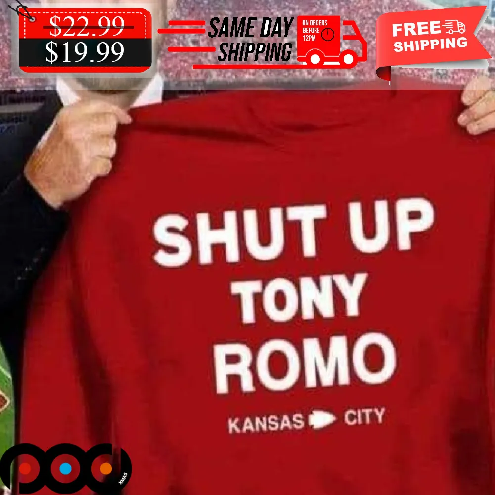 Shut Up Tony Romo Kansas City Chiefs Shirt