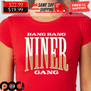 Bang Bang Sf Niner Gang Shirt