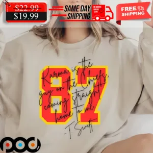 Taylors Swiftie Karma Is The Guy On The Chiefs Coming Straight Home To Me Shirt