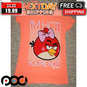 Angry Birds Red Bird I'm Hot You're Not Shirt