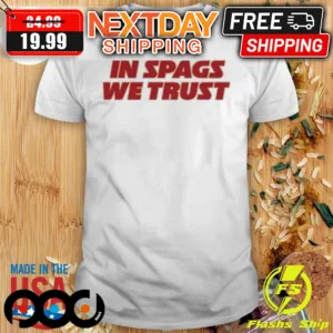 In Spags We Trust Steve Spagnuolo Kansas City Chiefs Champions Shirt