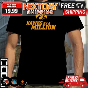 Iowa Hawkeyes By A Million Shirt