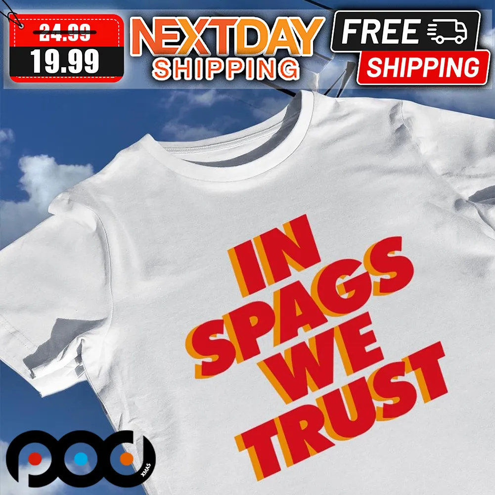 Kansas City Chiefs Steve Spagnuolo In Spags We Trust Shirt
