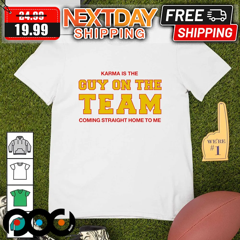 Karma Is The Guy On The Team Coming Straight Home To Me Kansas City Chiefs Swiftie Shirt