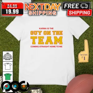 Karma Is The Guy On The Team Coming Straight Home To Me Kansas City Chiefs Swiftie Shirt