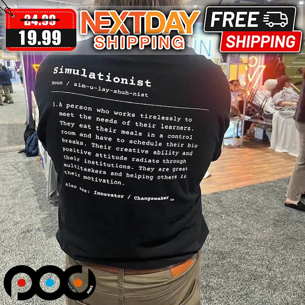 Simulationist Noun sim-u-lay-shuh-nist Shirt