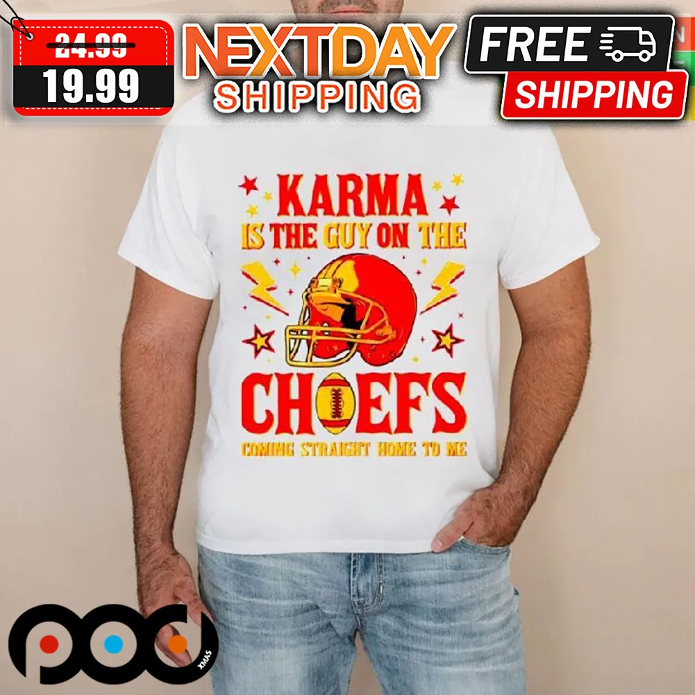 Swiftie Karma Is The Guy On The Chiefs Coming Straight Home To Me Helmet Kansas City Chiefs Shirt