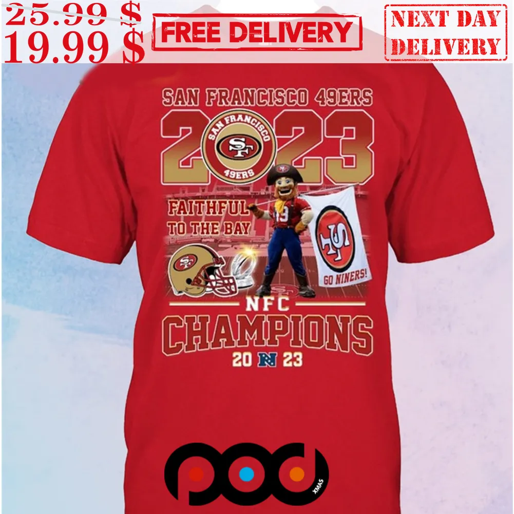San Francisco 49ers Francis San F 49ers Faithful To The Bay S Go Niners! Nfc Champions 20 N 23 Shirt