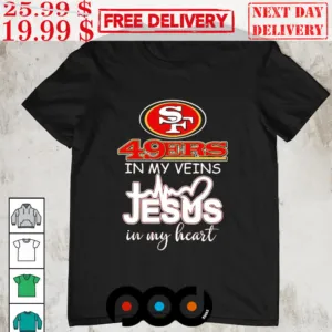 49ers In My Veins Jesus In My Heart Shirt