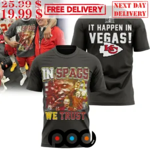 Kansas City Chiefs In Spags We Trust It Happen In Vegas! Shirt