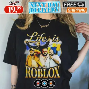 Not Safe For Wear Life Is Roblox Shirt