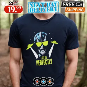 Resident Alien I Fit In Perfectly Shirt