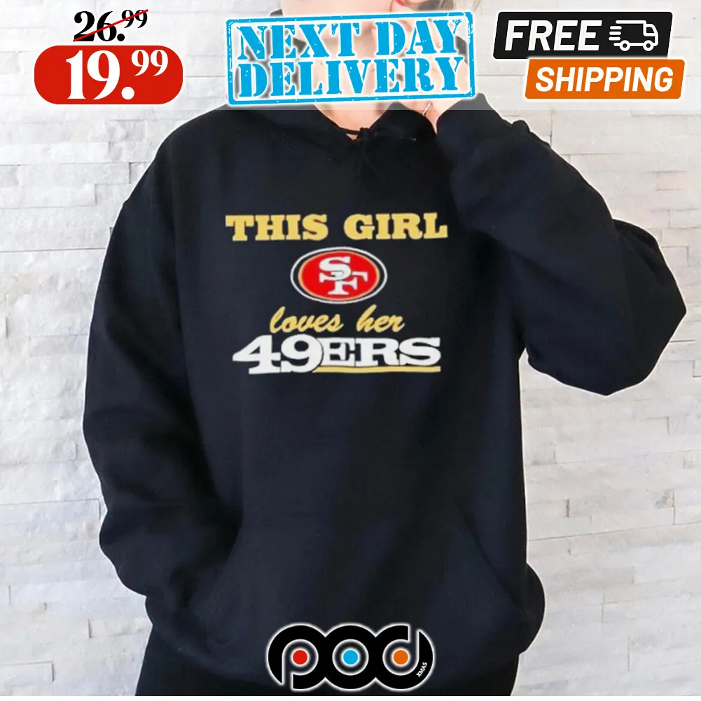 This Girl Loves Her 49ers Logo Shirt