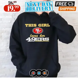 This Girl Loves Her 49ers Logo Shirt