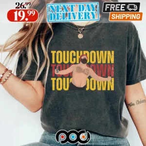 Travis Kelce Touchdown Kansas City Shirt