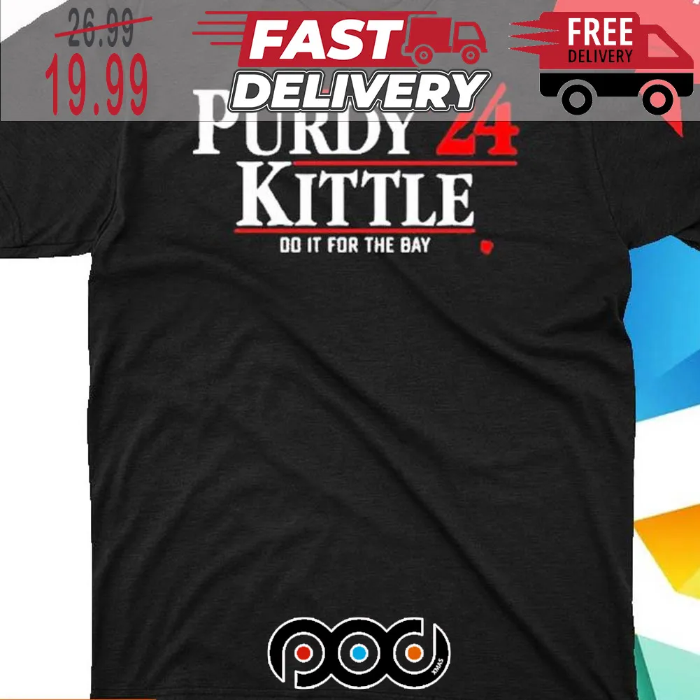 Purdy Kittle 24 Do It For The Bay Shirt