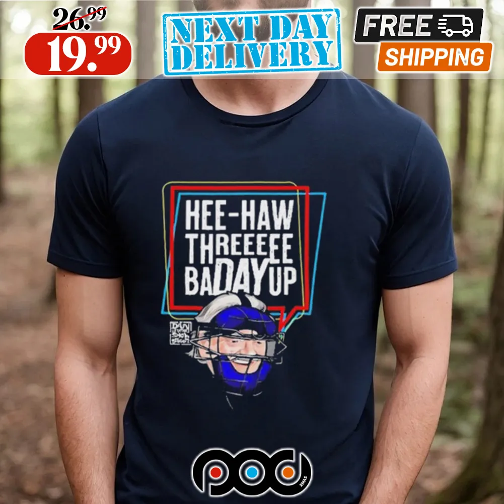 Hee Haw Threeeee Badayup Los Angeles Dodgers Shirt