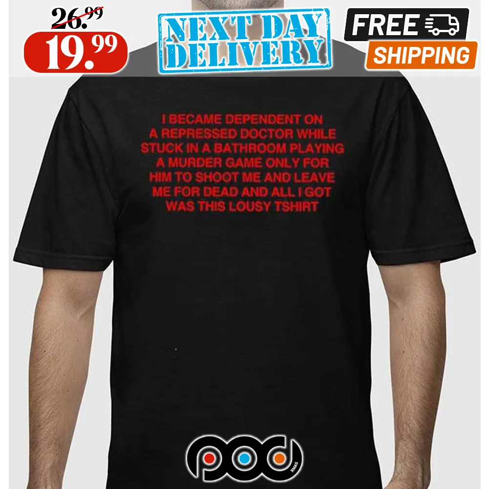 I Became Depentdent On A Repressed Doctor While Stuck In A Bathroom Shirt