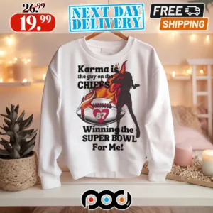 Karma Is The Guy On The Chiefs Winning The Super Bowl Shirt