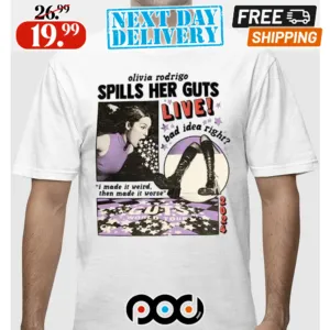 Olivia Rodrigo Spills Her Guts Live Bad Idea Right Shirt