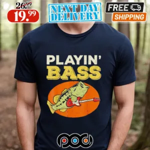 Playin’ Bass Fishing Shirt