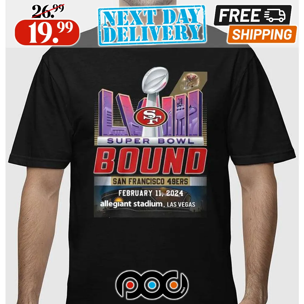 Super Bowl LVIII The Bound 49ers February 11 2024 Allegiant Stadium Las Vegas Shirt