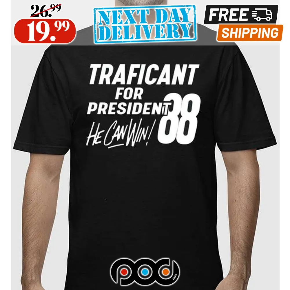 Traficant For President ’88 He Can Win Shirt
