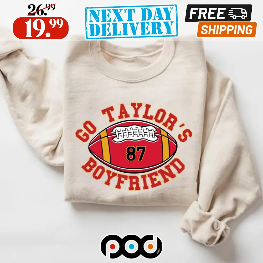Travis Kelce Go Taylor's Boyfriend Football Shirt