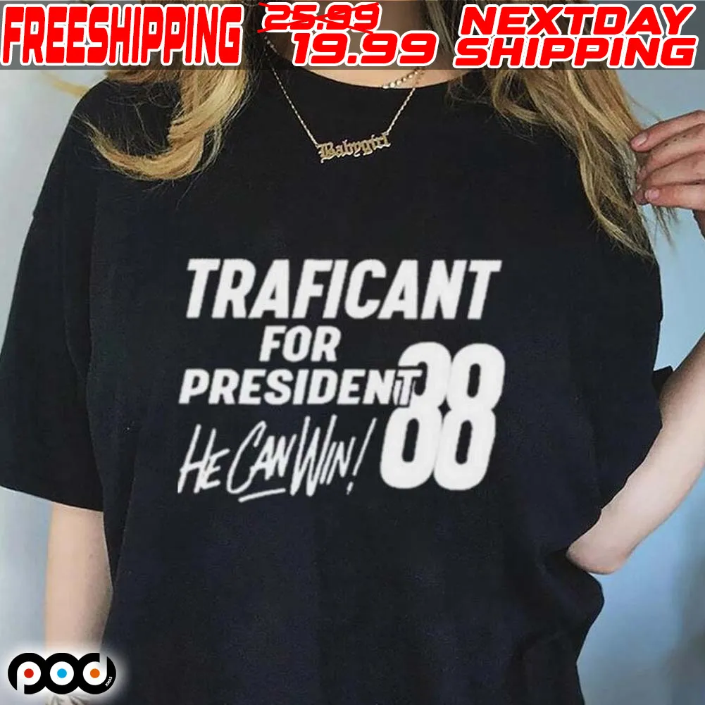 Traficant For President ’88 He Can Win Shirt