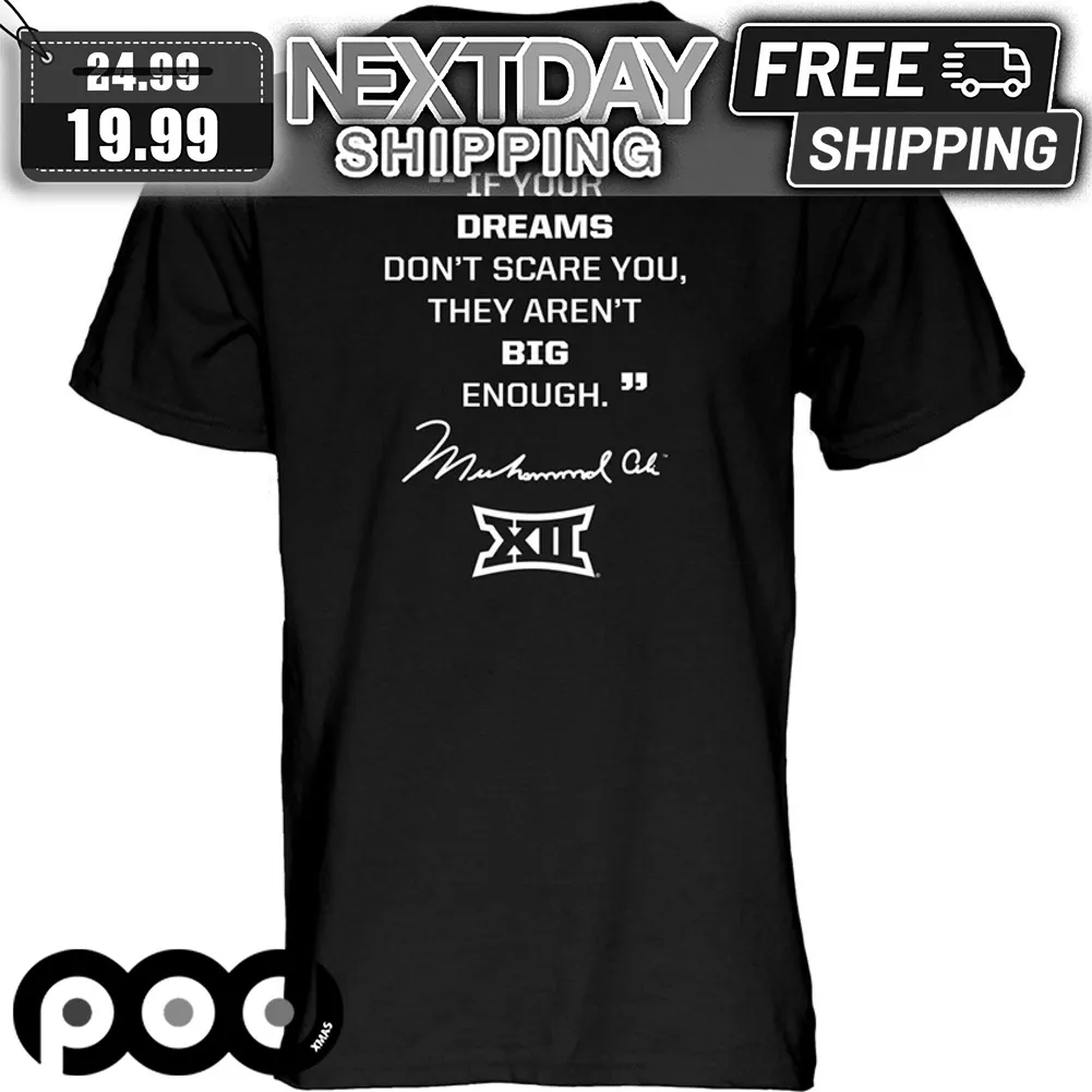 If Your Dreams Don't Care You They Aren't Big Enough Muhammad Ali Iowa State Basketball Shirt