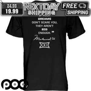 If Your Dreams Don't Care You They Aren't Big Enough Muhammad Ali Iowa State Basketball Shirt