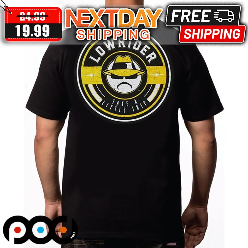 Lowrider Take A Little Trip Shirt