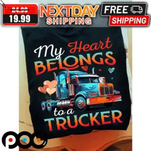 My Heart Belongs To A Trucker Valentine Shirt