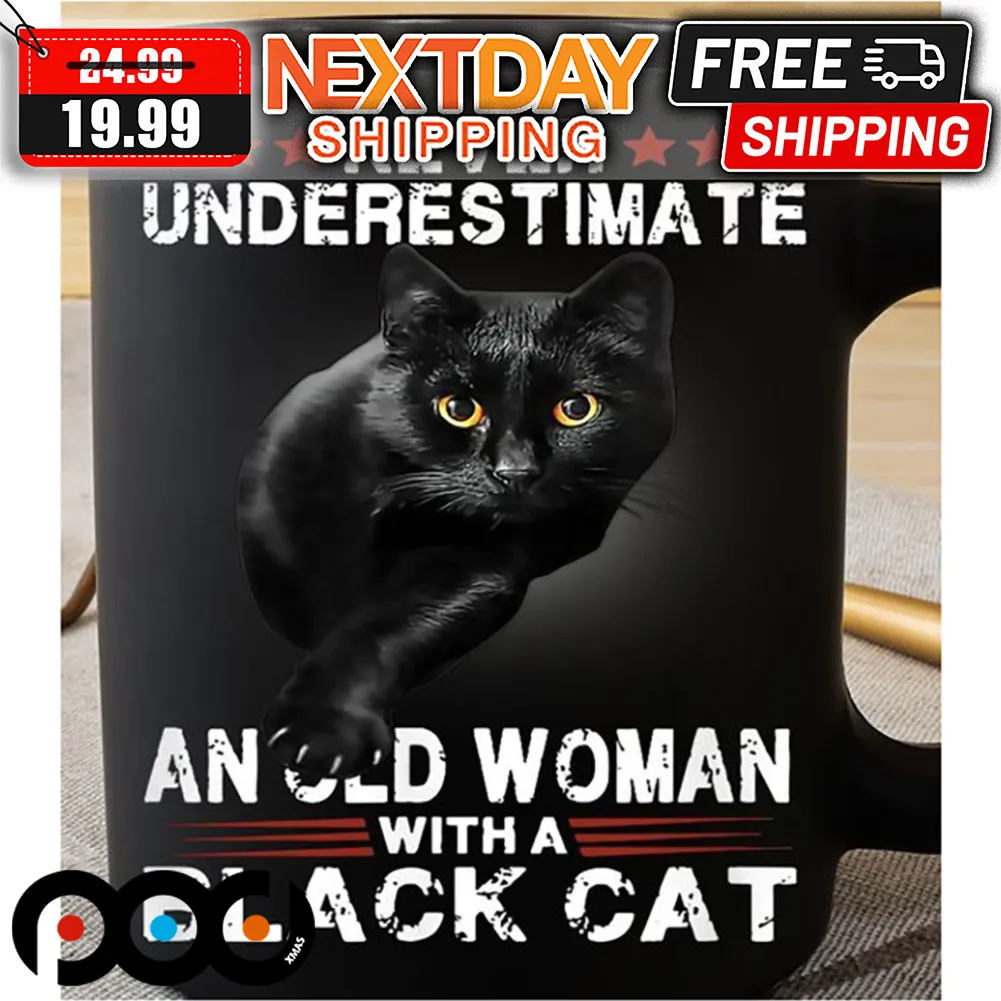 Never Underestimate An Old Woman With A Black Cat Mug