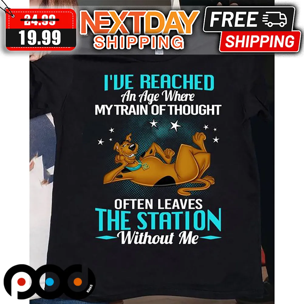 Scoobydoo I've Reached An Age Where My Train Of Thought Often Leaves The Station Without Me shirt