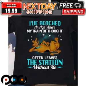 Scoobydoo I've Reached An Age Where My Train Of Thought Often Leaves The Station Without Me shirt